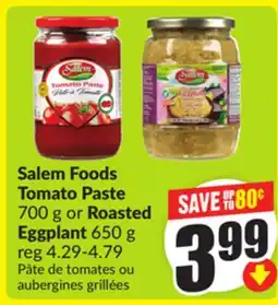 Chalo FreshCo Salem Foods Tomato Paste 700 g or Roasted Eggplant 650 g offer