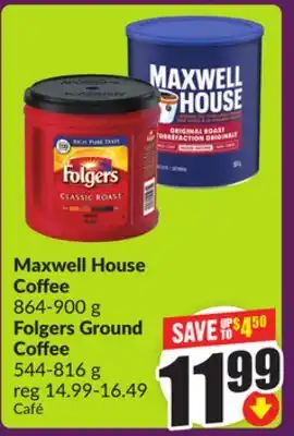 Chalo FreshCo Maxwell House Coffee 864-900 g Folgers Ground Coffee 544-816 g offer