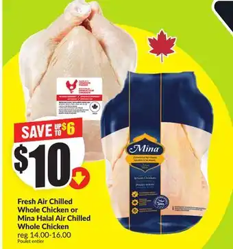 FreshCo Fresh Air Chilled Whole Chicken or Mina Halal Air Chilled Whole Chicken offer