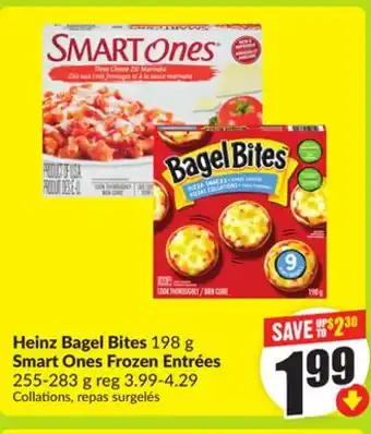 FreshCo Heinz Bagel Bites 198 g Smart Ones Frozen Entrees 255-283 g offer