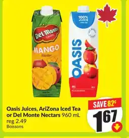 FreshCo Oasis Juices, AriZona Iced Tea or Del Monte Nectars 960 mL offer