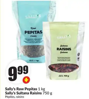 FreshCo Sally's Raw Pepitas 1 kg Sally's Sultana Raisins 750 g offer