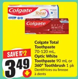 FreshCo Colgate Total Toothpaste 70-120 mL, Optic White Toothpaste 90 mL or 360° Toothbrush 1 pk offer