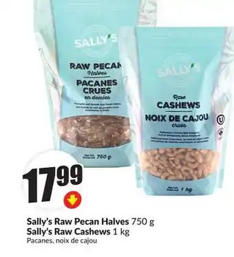 FreshCo Sally's Raw Pecan Halves 750 g Sally's Raw Cashews 1 kg offer