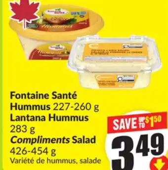 FreshCo Fontaine Santé Hummus 227-260 g Lantana Hummus 283 g Compliments Salad 426-454 g offer