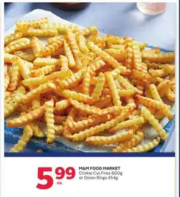 Rexall M & M FOOD MARKET Crinkle Cut Fries 600g or Onion Rings 454g offer