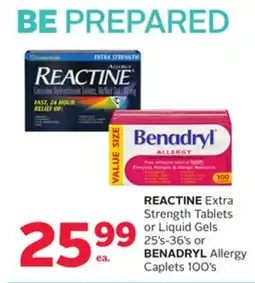 Rexall REACTINE Extra Strength Tablets or Liquid Gels 25' s-36' s or BENADRYL Allergy Caplets 100' s offer