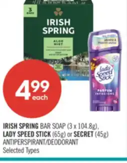 Shoppers Drug Mart IRISH SPRING BAR SOAP 3 x 104.8g, LADY SPEED STICK 65g or SECRET 45g ANTIPERSPIRANT/DEODORANT offer