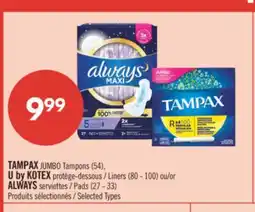 Pharmaprix TAMPAX JUMBO Tampons (54), U by KOTEX Liners (80 - 100) or ALWAYS Pads (27 - 33) offer