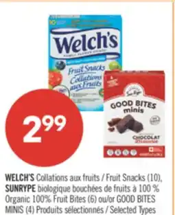 Pharmaprix WELCH'S Collations Fruit Snacks (10), SUNRYPE Organic 100% Fruit Bites (6) or GOOD BITES MINIS (4) offer