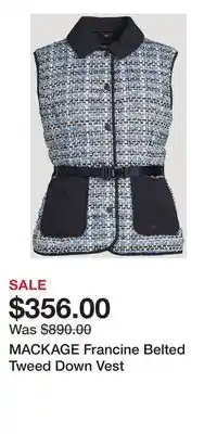 Holt Renfrew MACKAGE Francine Belted Tweed Down Vest offer