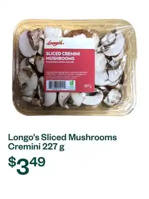 Voilà Longo's Sliced Mushrooms Cremini 227 g offer