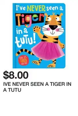 Chapters Indigo IVE NEVER SEEN A TIGER IN A TUTU offer