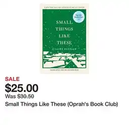 Chapters Indigo Small Things Like These (Oprah's Book Club) offer