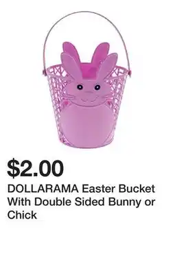 Dollarama DOLLARAMA Easter Bucket With Double Sided Bunny or Chick offer