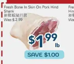 Oceans Fresh Food Market Fresh bone in skin on pork hind shank offer