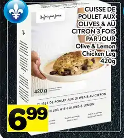 Supermarché PA CUISSE DE POULET AUX OLIVES & AU CITRON 3 FOIS PAR JOUR | 3 Fois Par Jour Olive & Lemon Chicken Leg offer