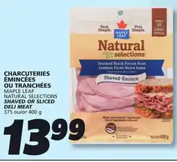 IGA MAPLE LEAF NATURAL SELECTIONS SHAVED OR SLICED DELI MEAT offer