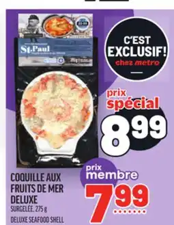 Metro COQUILLE AUX FRUITS DE MER DELUXE | DELUXE SEAFOOD SHELL offer