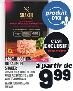 Metro TARTARE DE THON OU SAUMON SHAKER | SHAKER TUNA OR SALMON TARTARE offer