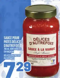 Metro SAUCE POUR PÂTES DÉLICES D'AUTREFOIS | DÉLICES D'AUTREFOIS PASTA SAUCE offer