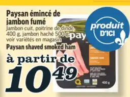 Marché Richelieu PAYSAN ÉMINCÉ DE JAMBON FUMÉ | PAYSAN SHAVED SMOKED HAM offer