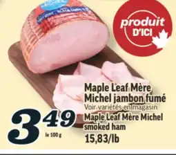 Marché Richelieu MAPLE LEAF MÈRE  MICHEL JAMBON FUMÉ | MAPLE LEAF MÈRE MICHEL SMOKED HAM offer