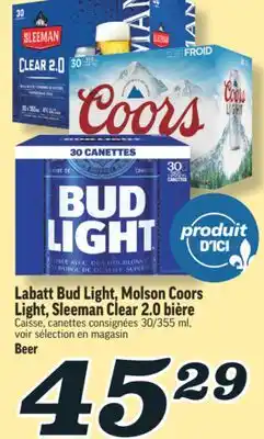 Marché Richelieu LABATT BUD LIGHT, MOLSON COORS LIGHT, SLEEMAN CLEAR 2.0 BIÈRE | BEER offer