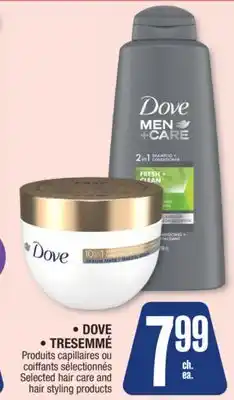 Jean Coutu DOVE, TRESEMMÉ Selected hair care and hair styling products offer