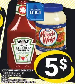 Marché Bonichoix HEINZ (750 mL ou 1 L) KRAFT MIRACLE WHIP (890 mL) TOMATO KETCHUP OR SPREAD offer