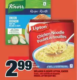 Super C MÉLANGE À SOUPE LIPTON, KNORR | KNORR, LIPTON SOUP MIX offer