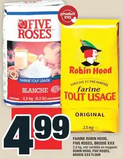 Super C FARINE ROBIN HOOD, FIVE ROSES, BRODIE XXX | ROBIN HOOD, FIVE ROSES, BRODIE XXX FLOUR offer