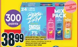 Super C BOISSON DE MALT SMASH BEACH DAY EVERY DAY | BEACH DAY EVERY DAY SMASH ALCOHOLIC MALT DRINK offer