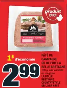 Super C PÂTÉ DE CAMPAGNE OU DE FOIE LA BELLE BRETAGNE | LA BELLE BRETAGNE COUNTRYSTYLE OR LIVER offer