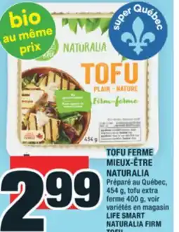 Super C TOFU FERME MIEUX-ÊTRE NATURALIA | LIFE SMART NATURALIA FIRM offer