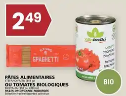 Rachelle-Bery Grocery STEFANO FAITA (454 g) PASTA OR BIOITALIA (398 ou 418 mL) ORGANIC TOMATOES offer