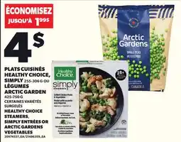 Provigo PLATS CUISINÉS HEALTHY CHOICE, SIMPLY 255-306 G OU LÉGUMES ARCTIC GARDEN, 425-750 G offer