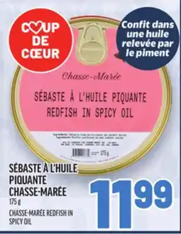 Metro SÉBASTE À L'HUILE PIQUANTE CHASSE-MARÉE | CHASSE-MARÉE REDFISH IN SPICY OIL offer