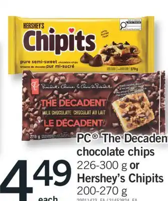 Fortinos PC THE DECADENT CHOCOLATE CHIPS, 226-300 G OR HERSHEY'S CHIPITS, 200-270 G offer