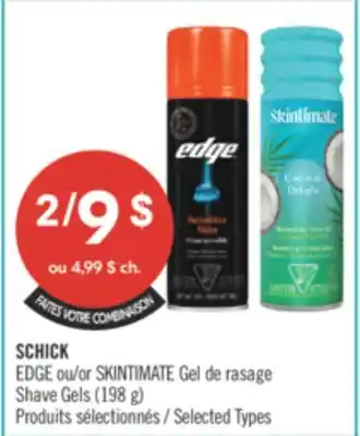Pharmaprix SCHICK EDGE or SKINTIMATE Shave Gels (198 g) offer
