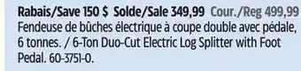 Canadian Tire Yardworks 6-Ton Duo-Cut Electric Log Splitter with Foot Pedal offer