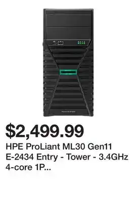 Newegg HPE ProLiant ML30 Gen11 E-2434 Entry - Tower - 3.4GHz 4-core 1P 16GB-U 4LFF-HP 500W PS Server No HDD offer