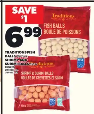 Loblaws TRADITIONS FISH BALLS 750 G OR SHRIMP AND SURIMI BALLS 650 G offer