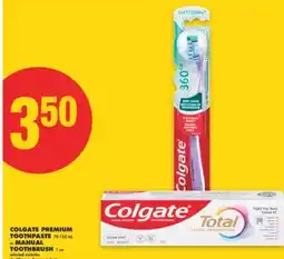 No Frills COLGATE PREMIUM TOOTHPASTE 70-150 ML OR MANUAL TOOTHBRUSH, 1 EA offer