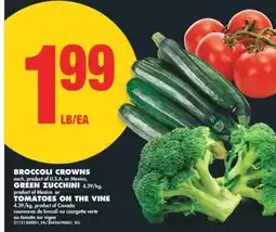 No Frills BROCCOLI CROWNS each, GREEN ZUCCHINI or TOMATOES ON THE VINE offer