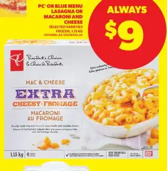 Real Canadian Superstore PC OR BLUE MENU LASAGNA OR MACARONI AND CHEESE, 1.13 KG offer