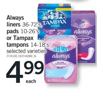 Fortinos ALWAYS LINERS 36-72'S, PADS 10-26'S OR TAMPAX TAMPONS 14-18'S offer