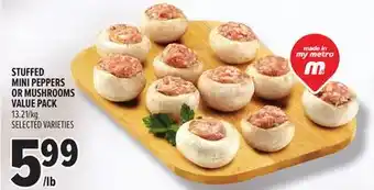 Metro STUFFED MINI PEPPERS OR MUSHROOMS VALUE PACK offer
