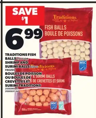 Independent Grocer TRADITIONS FISH BALLS 750 G OR SHRIMP AND SURIMI BALLS 650 G offer
