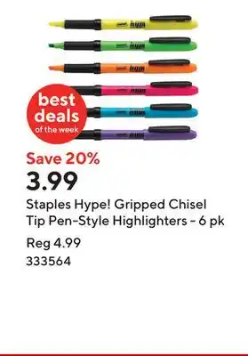 Staples Staples Hype! Gripped Chisel Tip Pen-Style Highlighters - 6 pk offer